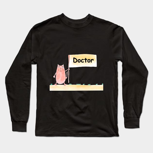 Doctor. Profession, work, job. Cat shows a banner with the inscription. Watercolor illustration. A gift for a professional. Long Sleeve T-Shirt by grafinya